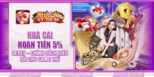 20 nha cai hoan tien 5 debet chinh sach sieu loi cho game thu