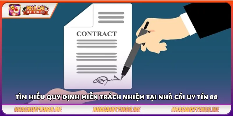 Miễn trách nhiệm 1 Tìm hiểu quy định miễn trách nhiệm tại nhà cái uy tín 88