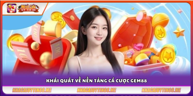 Giới thiệu tổng quan Gem88