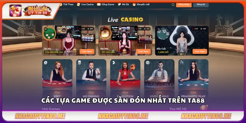 TA88 – Nhà cái uy tín được yêu thích tại Việt Nam 3 Các tựa game được săn đón nhất trên TA88