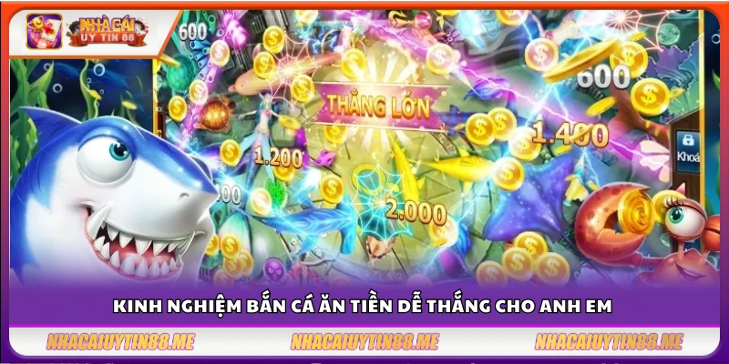 Kinh nghiệm bắn cá ăn tiền – Bắn đúng cách lời đều mỗi ngày 4 Kinh nghiệm bắn cá ăn tiền cho người mới