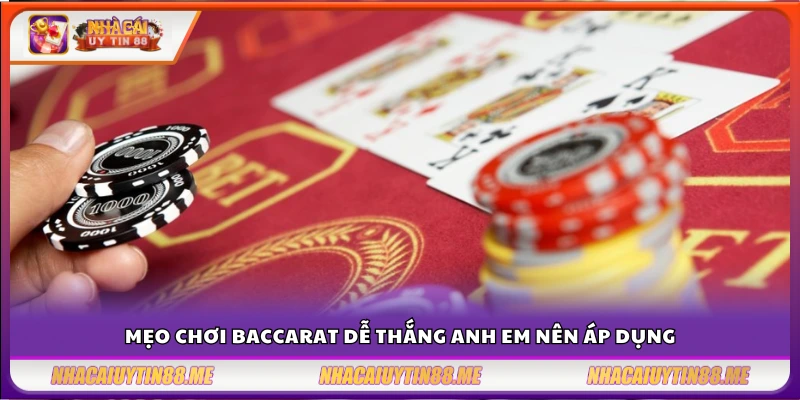 Mẹo chơi Baccarat dễ thắng – Bí quyết của người chơi lâu năm 4 Mẹo chơi baccarat dễ thắng đơn giản mà hiệu quả