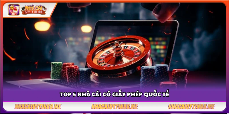 Nhà cái có giấy phép quốc tế – Danh sách đơn vị được cấp phép đáng tin cậy 4 Những nhà cái có giấy phép quốc tế hàng đầu hiện nay