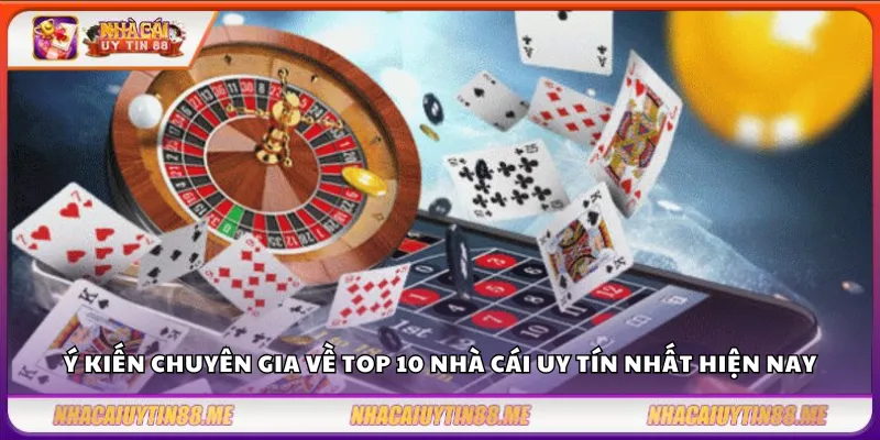 Top 10 nhà cái uy tín 11 Ý kiến chuyên gia về top 10 nhà cái uy tín nhất hiện nay