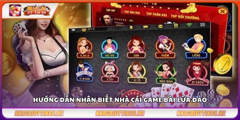 Top nhà cái game bài – Danh sách cập nhật mới nhất năm 2025 3 Hướng dẫn nhận biết nhà cái game bài lừa đảo