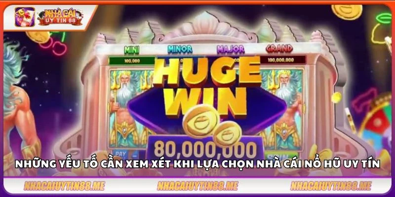 Top nhà cái nổ hũ – Lựa chọn lý tưởng cho dân chơi chuyên nghiệp 3 Những yếu tố cần xem xét khi lựa chọn nhà cái nổ hũ uy tín