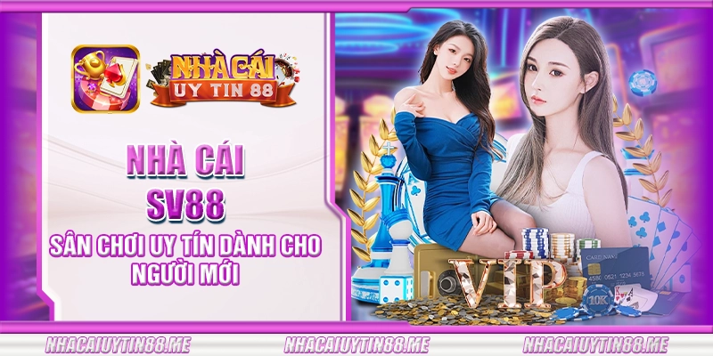 10 nha cai sv88 san choi uy tin danh cho nguoi moi